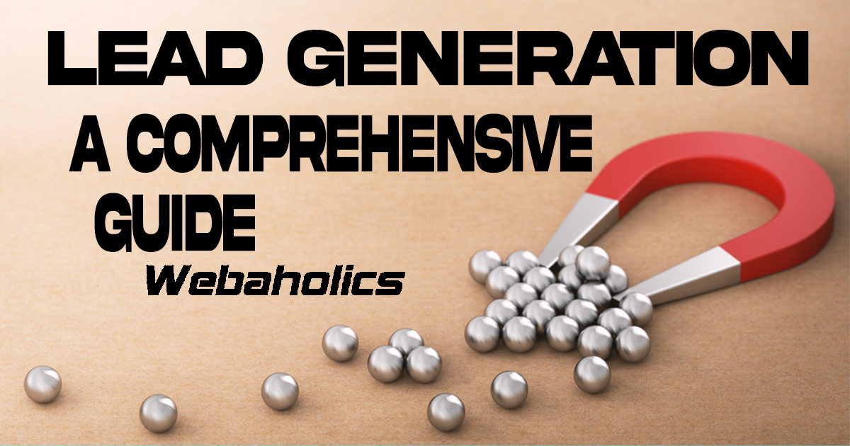 7 Effective Lead Generation Strategies | Webaholics